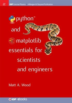 Python and Matplotlib Essentials for Scientists and Engineers Paperback Morgan & Claypool