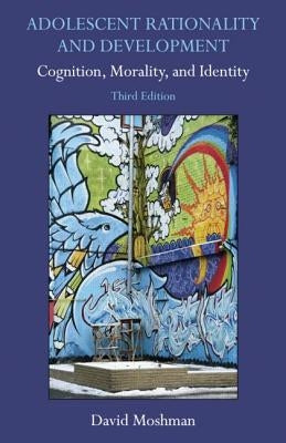 Adolescent Rationality and Development: Cognition, Morality, and Identity Paperback Psychology Press