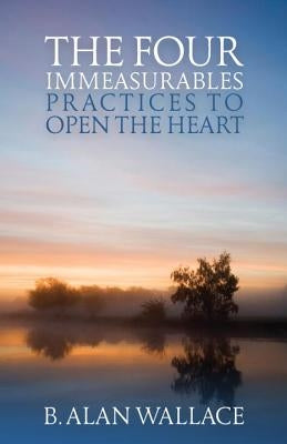 The Four Immeasurables: Practices to Open the Heart Snow Lion Publications