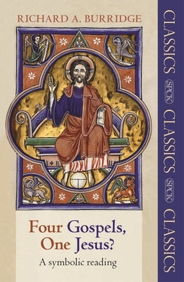 Four Gospels, One Jesus?: A Symbolic Reading Paperback SPCK Publishing