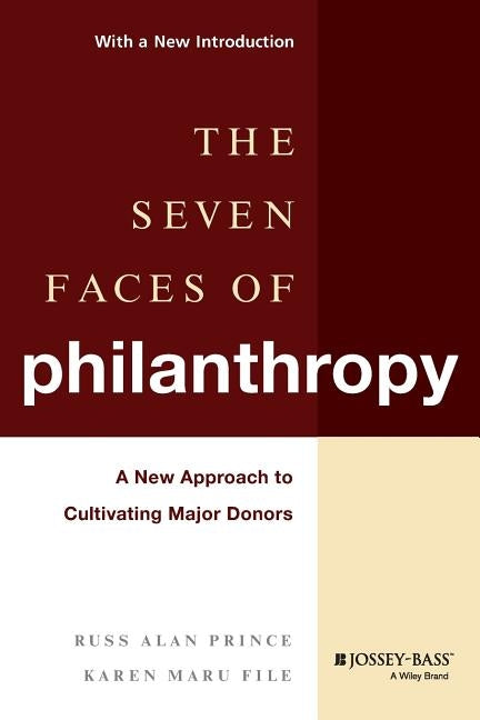 The Seven Faces of Philanthropy: A New Approach to Cultivating Major Donors Paperback Jossey-Bass