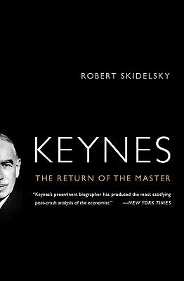 Keynes: The Return of the Master Paperback PublicAffairs