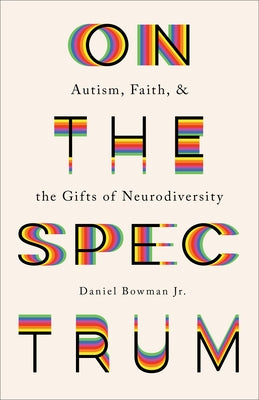 Paperback of "On the Spectrum: Autism, Faith, and the Gifts of Neurodiversity" by Brazos Press, showing the book cover with title and author.