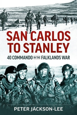 San Carlos to Stanley: 40 Commando in the Falklands War Paperback Helion & Company