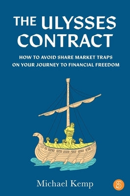 The Ulysses Contract: How to never worry about the share market again Paperback Major Street Publishing