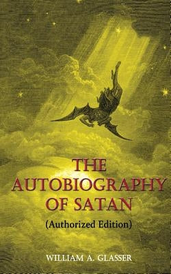 The Autobiography of Satan: Authorized Edition Paperback Open Books Publishing (UK)