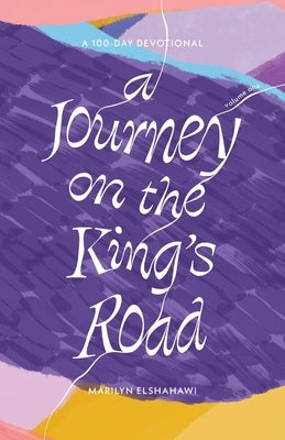 A Journey on the King's Road: A 100-Day Devotional Paperback Trilogy Christian Publishing