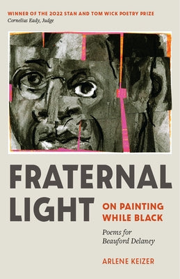 Fraternal Light: On Painting While Black by Keizer, Arlene