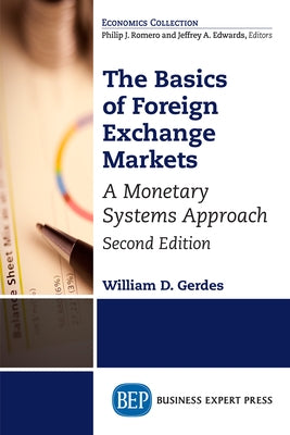 The Basics of Foreign Exchange Markets: A Monetary Systems Approach Paperback Business Expert Press