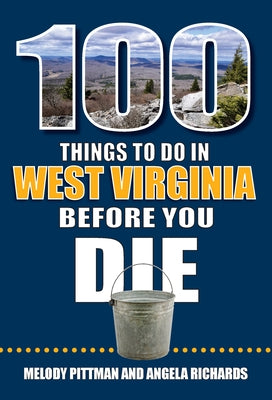 100 Things to Do in West Virginia Before You Die Paperback Reedy Press