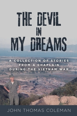 The Devil in My Dreams: A Collection of Stories from a Chaplain during the Vietnam War Paperback Jetlaunch