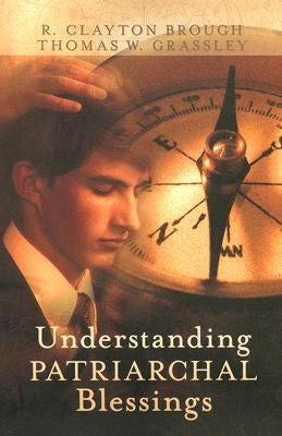 Understanding Patriarchal Blessings Paperback Horizon Publishers & Distributors