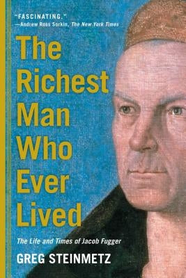 The Richest Man Who Ever Lived: The Life and Times of Jacob Fugger Paperback Simon & Schuster