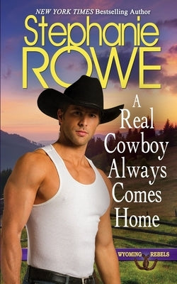 A Real Cowboy Always Comes Home Paperback Independently Published