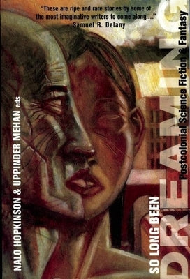 So Long Been Dreaming: Postcolonial Science Fiction & Fantasy Paperback Arsenal Pulp Press
