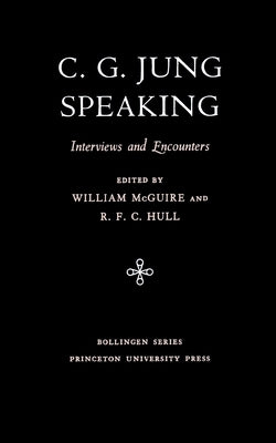 C.G. Jung Speaking: Interviews and Encounters Paperback Princeton University Press