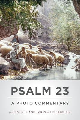 Psalm 23: A Photo Commentary Paperback Createspace Independent Publishing Platform