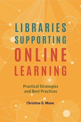 Libraries Supporting Online Learning: Practical Strategies and Best Practices Paperback Bloomsbury Publishing PLC