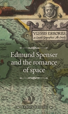 Edmund Spenser and the Romance of Space Paperback Manchester University Press