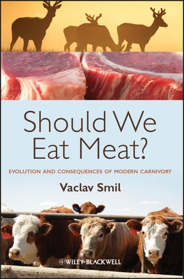 Should We Eat Meat?: Evolution and Consequences of Modern Carnivory Paperback Wiley-Blackwell