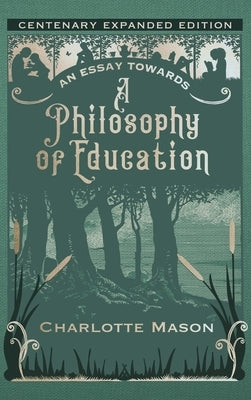An Essay towards a Philosophy of Education: Centenary Expanded Edition by Mason, Charlotte
