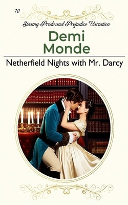 Netherfield Nights with Mr. Darcy: Steamy Pride and Prejudice Variation Paperback Independently Published