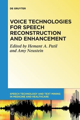 Voice Technologies for Speech Reconstruction and Enhancement Paperback de Gruyter