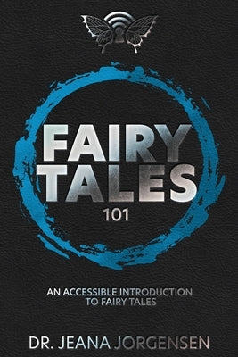 Fairy Tales 101: An Accessible Introduction to Fairy Tales Paperback Fox Folk Press