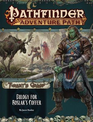 Pathfinder Adventure Path: Eulogy for Roslar's Coffer (Tyrant's Grasp 2 of 6) Paperback Paizo Inc.