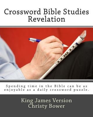 Crossword Bible Studies - Revelation: King James Version Paperback Createspace Independent Publishing Platform