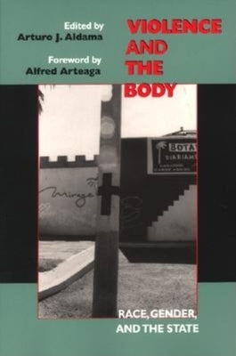 Violence and the Body: Race, Gender, and the State Paperback Indiana University Press
