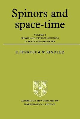 Spinors and Space-Time: Volume 2, Spinor and Twistor Methods in Space-Time Geometry Paperback Cambridge University Press