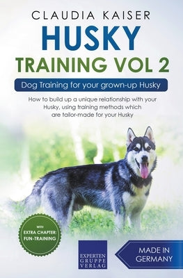 Husky Training Vol 2 - Dog Training for Your Grown-up Husky Paperback Draft2digital