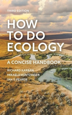 How to Do Ecology: A Concise Handbook - Third Edition Paperback Princeton University Press