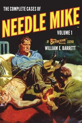 The Complete Cases of Needle Mike, Volume 1 Paperback Altus Press