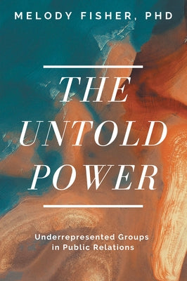 The Untold Power: Underrepresented Groups in Public Relations Paperback Business Expert Press