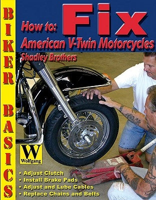 How to Fix American V-Twin Motorcycles Paperback Wolfgang Publications