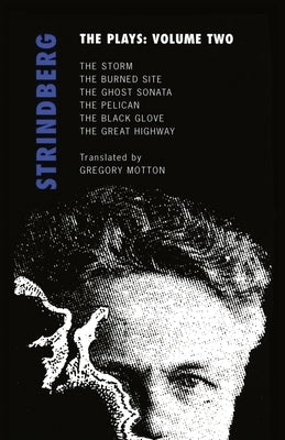 Strindberg: The Plays: Volume Two: The Storm; The Burned Site; The Ghost Sonata; The Pelican Paperback Oberon Books