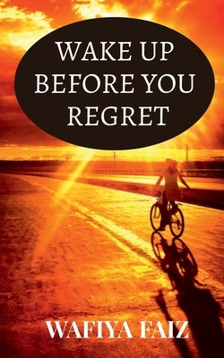 Paperback of "Wake Up Before You Regret" by Notion Press showing the book cover with title text and design elements.
