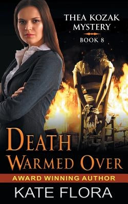 Death Warmed Over (The Thea Kozak Mystery Series, Book 8) Paperback Epublishing Works!