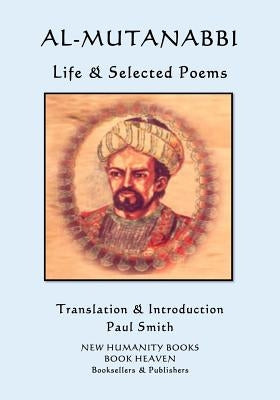 Al-Mutanabbi - Life & Selected Poems Paperback Createspace Independent Publishing Platform