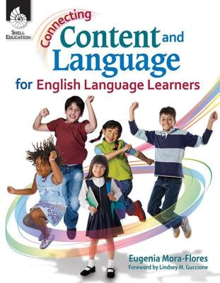 Connecting Content and Language for English Language Learners Paperback Shell Education Pub
