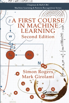 A First Course in Machine Learning Paperback CRC Press