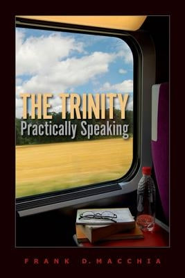 The Trinity, Practically Speaking Paperback IVP Books