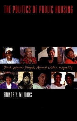 The Politics of Public Housing: Black Women's Struggles Against Urban Inequality Paperback Oxford University Press, USA