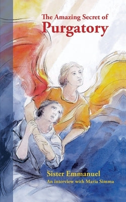 The Amazing Secret of Purgatory Paperback Children of Medjugorje. Inc