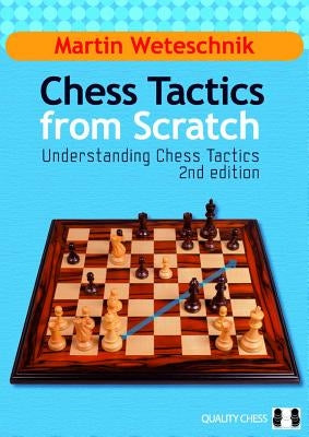 Chess Tactics from Scratch: Understanding Chess Tactics Paperback Quality Chess