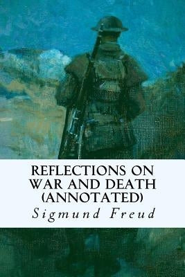 Reflections on War and Death (annotated) Paperback Createspace Independent Publishing Platform