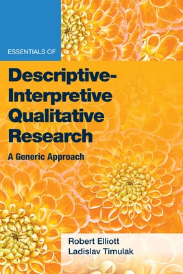 Essentials of Descriptive-Interpretive Qualitative Research: A Generic Approach Paperback American Psychological Association (APA)