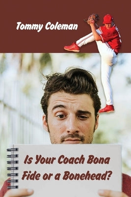 Is Your Coach Bona Fide or a Bonehead? Paperback Dorrance Publishing Co.
